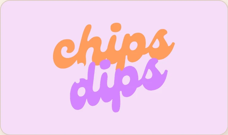 Chips N' Dips